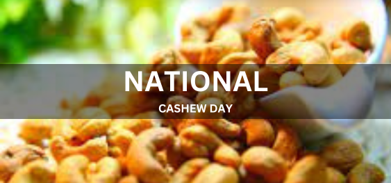 NATIONAL CASHEW DAY [राष्ट्रीय काजू दिवस]
